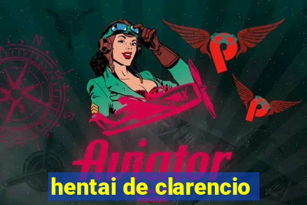 hentai de clarencio